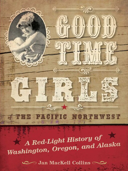 Cover image for Good Time Girls of the Pacific Northwest